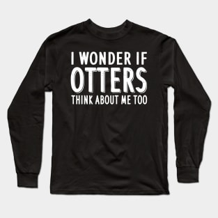 Funny otter saying otter kids gift idea Long Sleeve T-Shirt